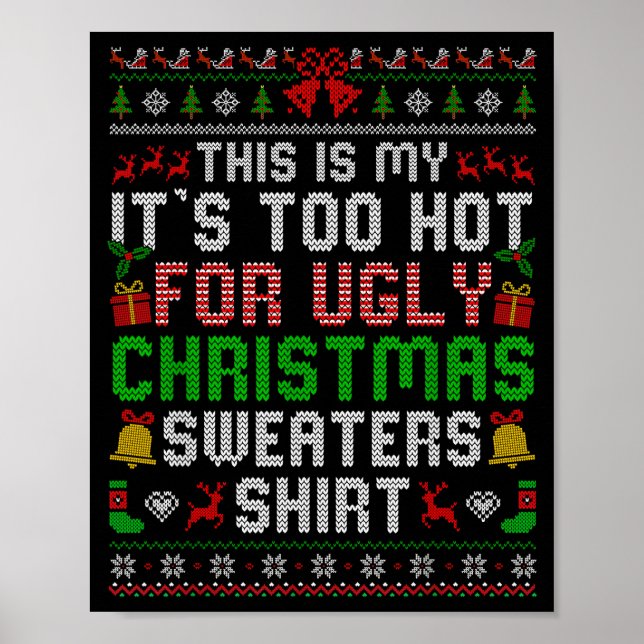 This Is My Its Too Hot For Ugly Christmas Sweaters Poster (Front)