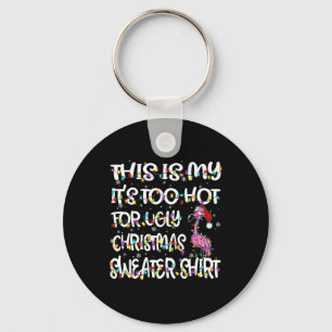 This Is My It's Too Hot For Ugly Flamingo Christma Key Ring