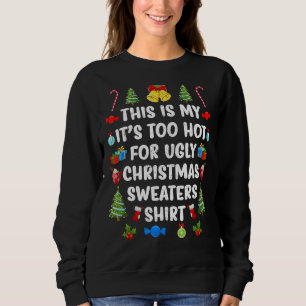 This Is My It's Too Hot For Ugly Xmas Sweaters Boy