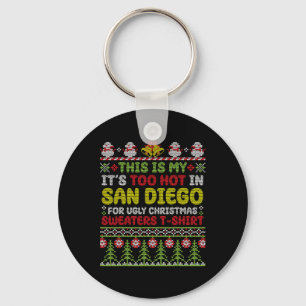 This Is My It's Too Hot In San Diego Ugly Christma Key Ring