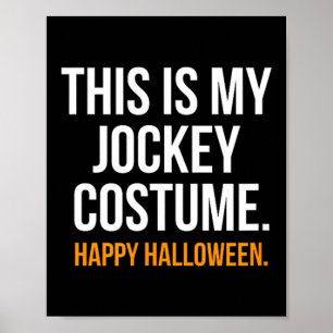 This Is My Jockey Costume Funny Halloween Poster