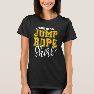 This Is My Jump Rope Apparel Skipping Rope Jumping T-Shirt