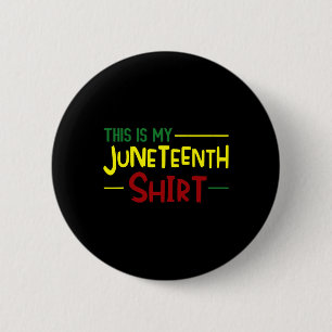 This Is My Juneteenth Shirt Independence Day Afric 6 Cm Round Badge