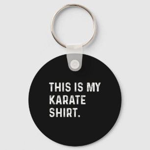 This Is My Karate Shirt - Martial Arts Fight Key Ring