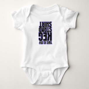 This is my Keg Stand Shirt (Baby)