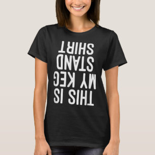 This Is My Keg Stand Shirt Funny Memorial Day T Sh