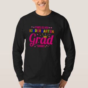 this is my kindergarten grad shirt graduated