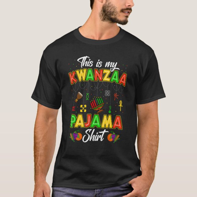 This is my Kwanzaa pajama   Kwanzaa Party Decorati T-Shirt (Front)