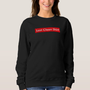This Is My Last Clean Laundry Viral Meme Joke Sweatshirt