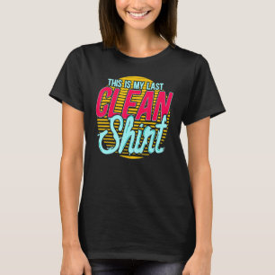 This Is My Last Clean My Laundry Day T-Shirt