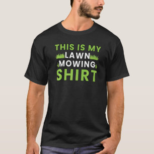 This Is My Lawn Mowing Gardener Gardening Landscap T-Shirt