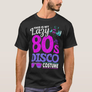 This Is My Lazy 80s Disco Costume Party Music Eig T-Shirt