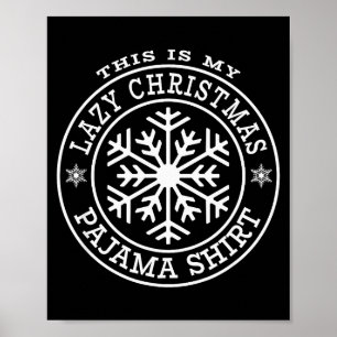 This Is My Lazy Christmas Pajama Shirt December Sn Poster
