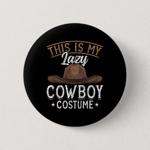 This Is My Lazy Cowboy Costume Cowboy Hat Funny Co 6 Cm Round Badge