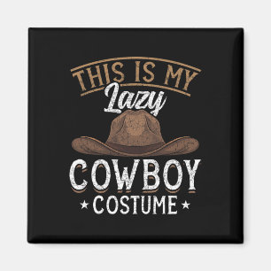 This Is My Lazy Cowboy Costume Cowboy Hat Funny Co Magnet