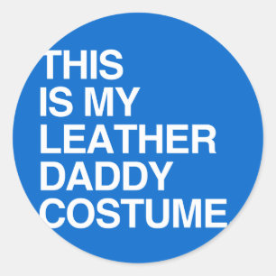 THIS IS MY LEATHER DADDY COSTUME CLASSIC ROUND STICKER