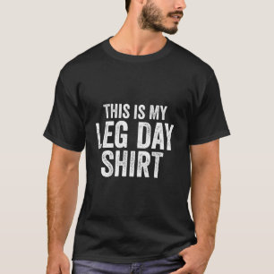 This Is My Leg Day Funny Gym Weight Lifting Women T-Shirt