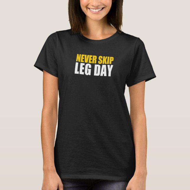 This is My Leg Day Gym Thick Thighs Never Skip Leg T-Shirt (Front)