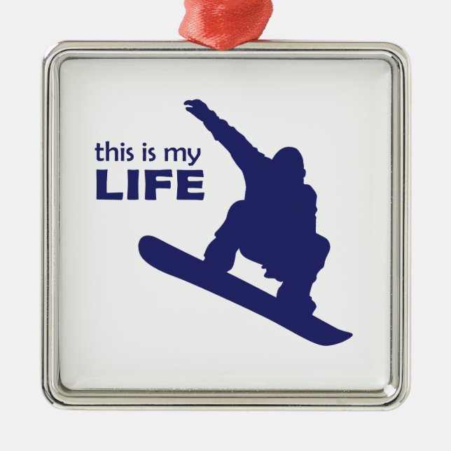 This Is My Life (Snowboarding) Metal Ornament (Front)