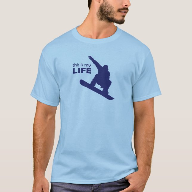 This Is My Life (Snowboarding) T-Shirt (Front)
