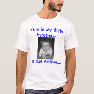 This is my little brother...... T-Shirt