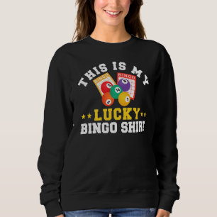 This Is My Lucky Bingo Funny Gambling Sweatshirt