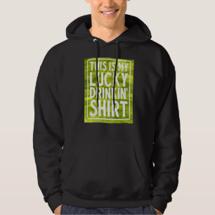 This Is My Lucky Drinkin' Green Beer Irish Whiskey Hoodie