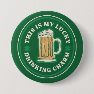 This is my lucky drinking charm 7.5 cm round badge