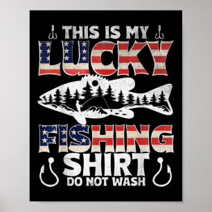 This Is My Lucky Fishing Shirt Do Not Wash, Usa Fl Poster