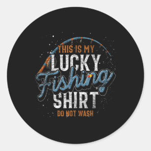 This Is My Lucky Fishing Shirt Fisherman Funny Fis Classic Round Sticker