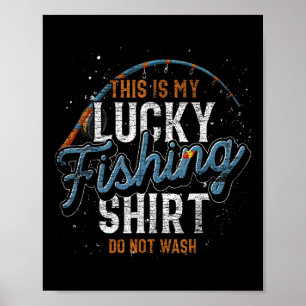This Is My Lucky Fishing Shirt Fisherman Funny Fis Poster