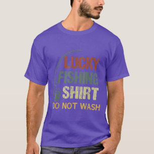This Is My Lucky FishingDo Not Wash Funny Fisherma T-Shirt