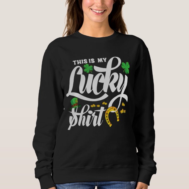 This Is My Lucky Funny St Patrick's Day Sweatshirt (Front)