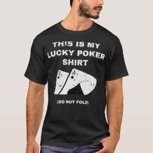 This Is My Lucky Poker Do Not Wash Gambling T-Shirt