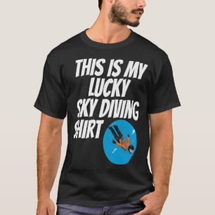 This Is My Lucky Skydiving For Adrenaline Junkies T-Shirt