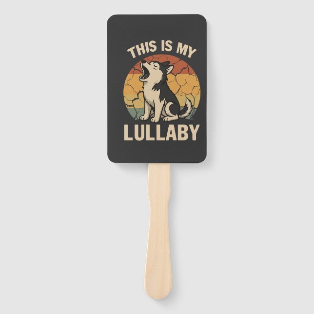 This Is My Lullaby- Husky Hand Fan (Front)