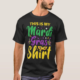 This Is My Mardi Gras  Funny Nola Parade Girl Wome T-Shirt