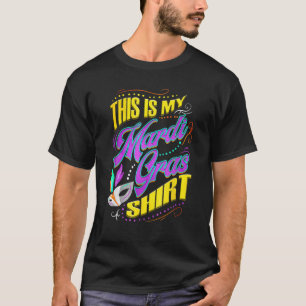 This Is My Mardi Gras - Parade Costume Outfit T-Shirt