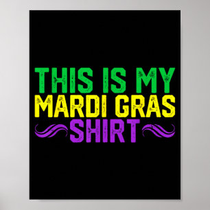This Is My Mardi Gras Shirt Funny Mardi Gras Outfi Poster