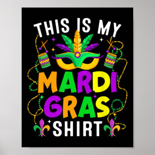 This Is My Mardi Gras Shirt Funny Outfit Men Women Poster