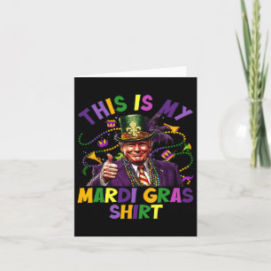 This Is My Mardi Gras Shirt Funny Trump President Card
