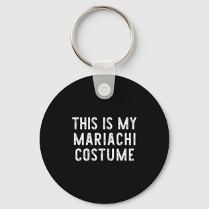 This Is My Mariachi Costume Halloween Funny Easy K Key Ring
