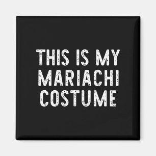 This Is My Mariachi Costume Halloween Funny Easy K Magnet