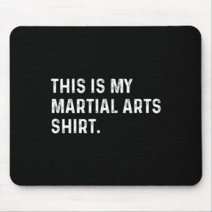 This Is My Martial Arts Shirt - Judo Karate Fight  Mouse Pad