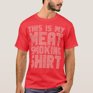 This Is My Meat Smoking T-Shirt