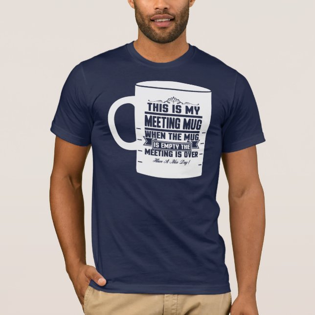 This is My Meeting Mug Funny Coworker T-Shirt (Front)