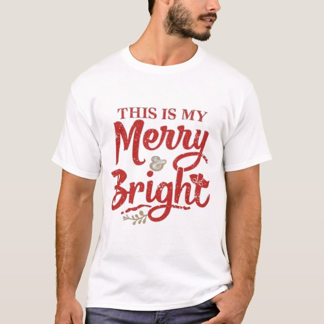 This is my Merry and Bright Mood T-Shirt (Front)