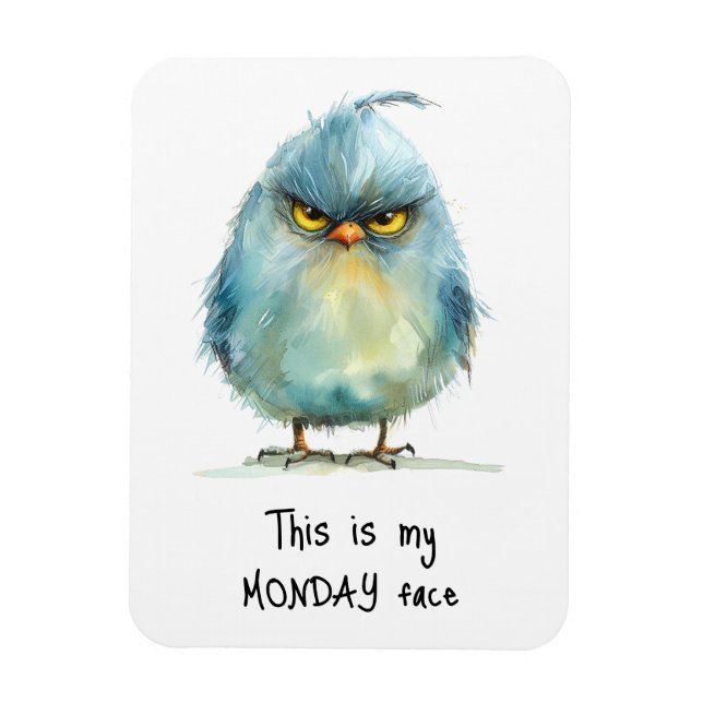 This is My Monday Face Grumpy Bird Fridge  Magnet (Vertical)