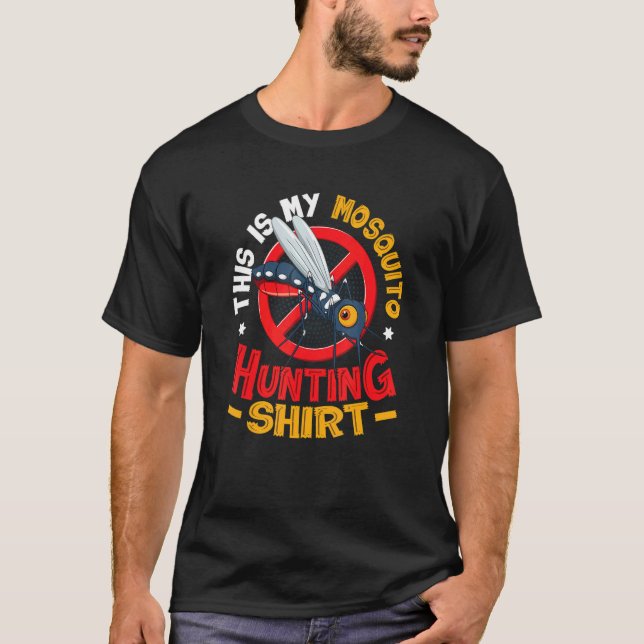 This Is My Mosquito Hunting 1 T-Shirt (Front)