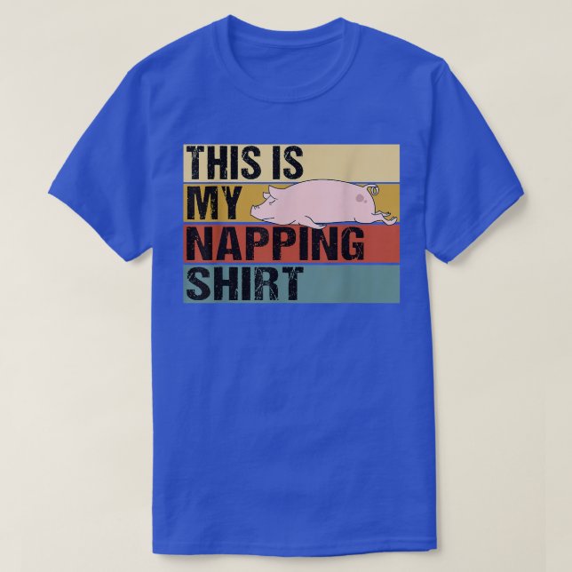 This Is My Napping Shirt Funny Pig Sleeping 5468  (Design Front)